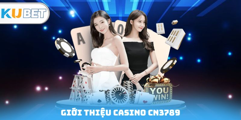 Giới thiệu casino CN3789